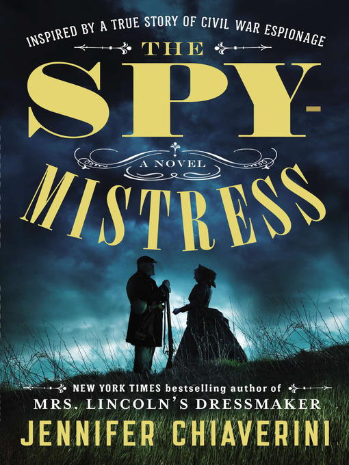 Title details for The Spymistress by Jennifer Chiaverini - Available